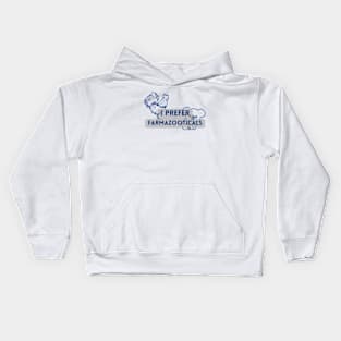 I Prefer Farmazooticals Kids Hoodie